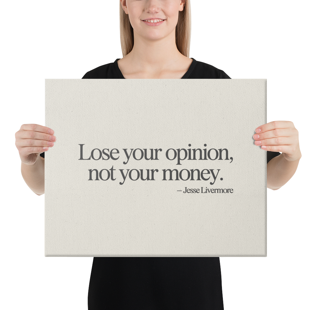 Lose Your Opinion, Not Your Money