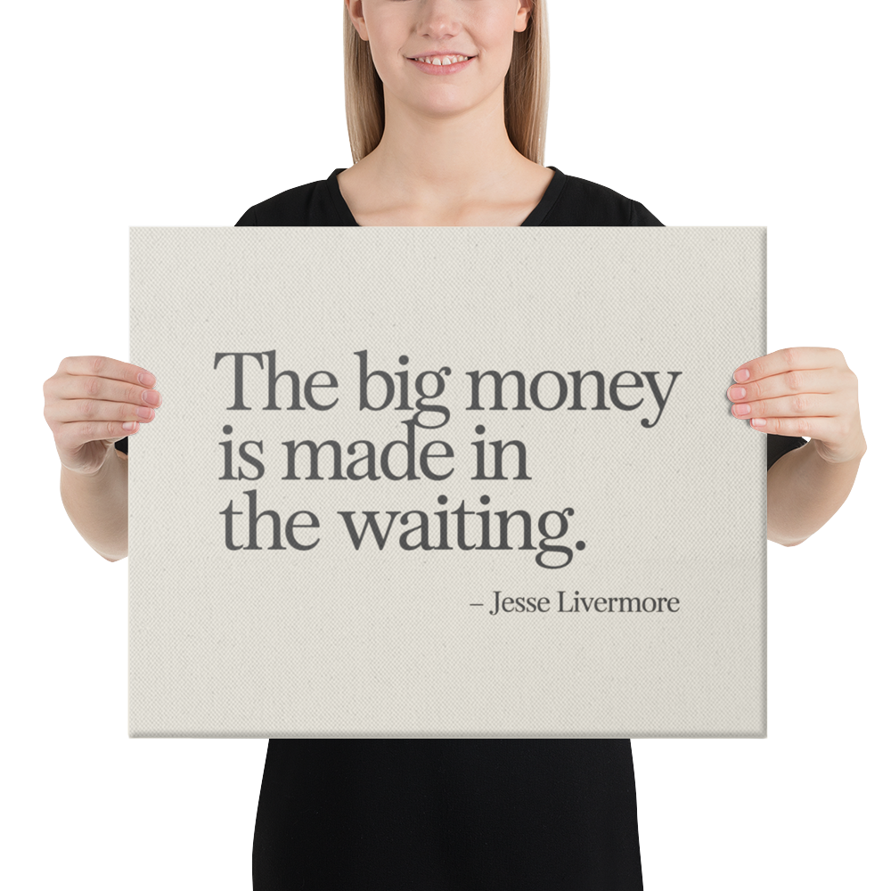 The big money is made in the waiting