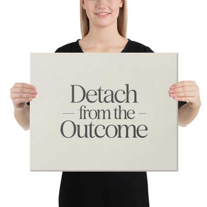 Detach From The Outcome