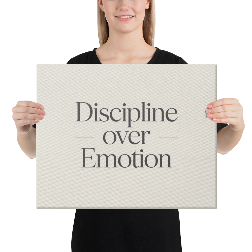 Discipline Over Emotion