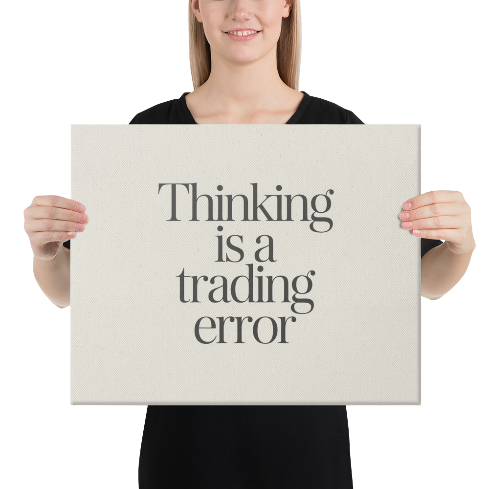 Thinking is a Trading Error