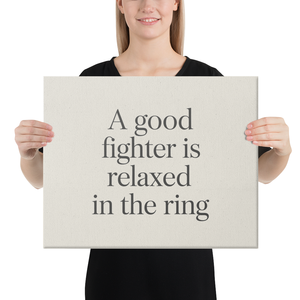 A Good Fighter is Relaxed in the Ring