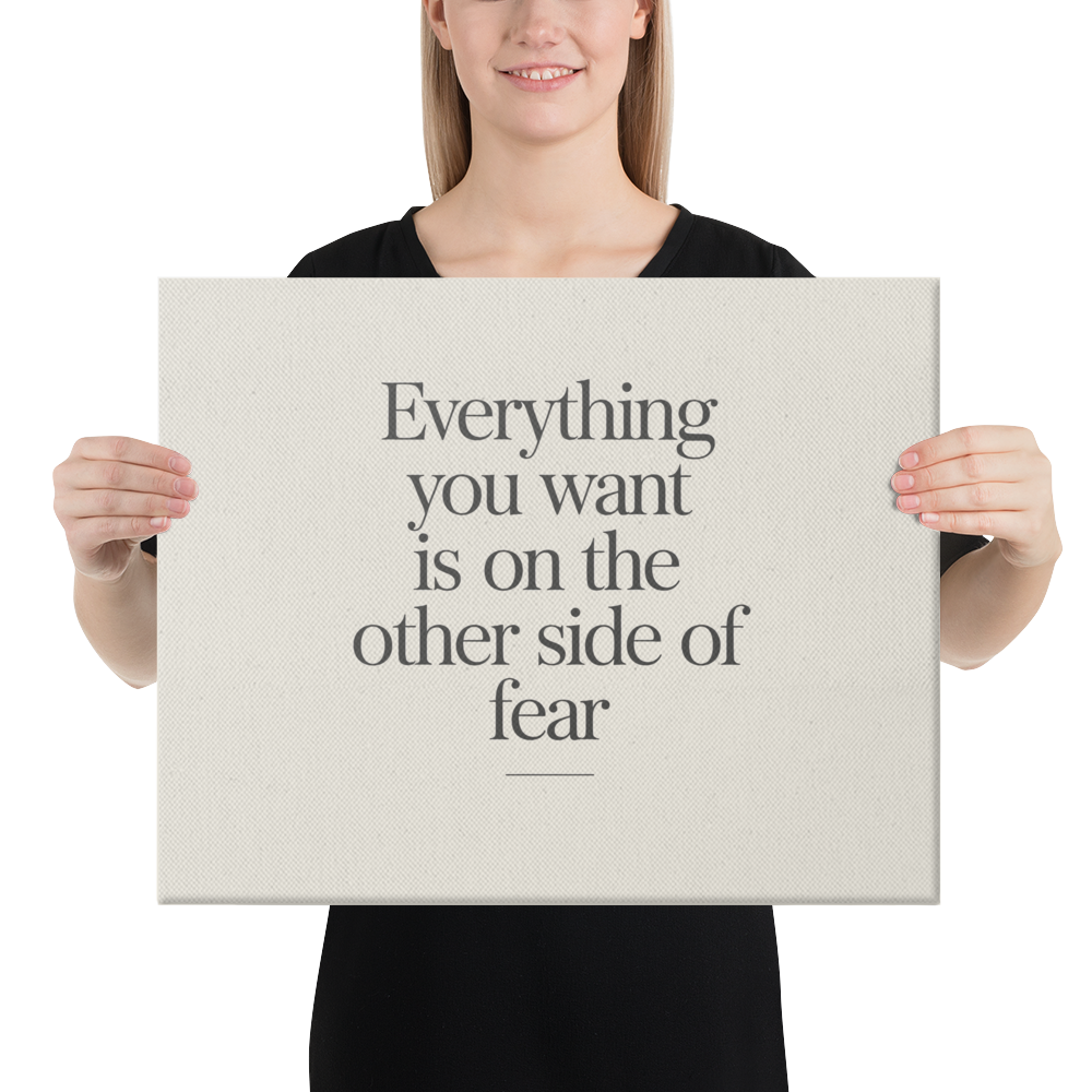 Everything You Want is on the Other Side of Fear