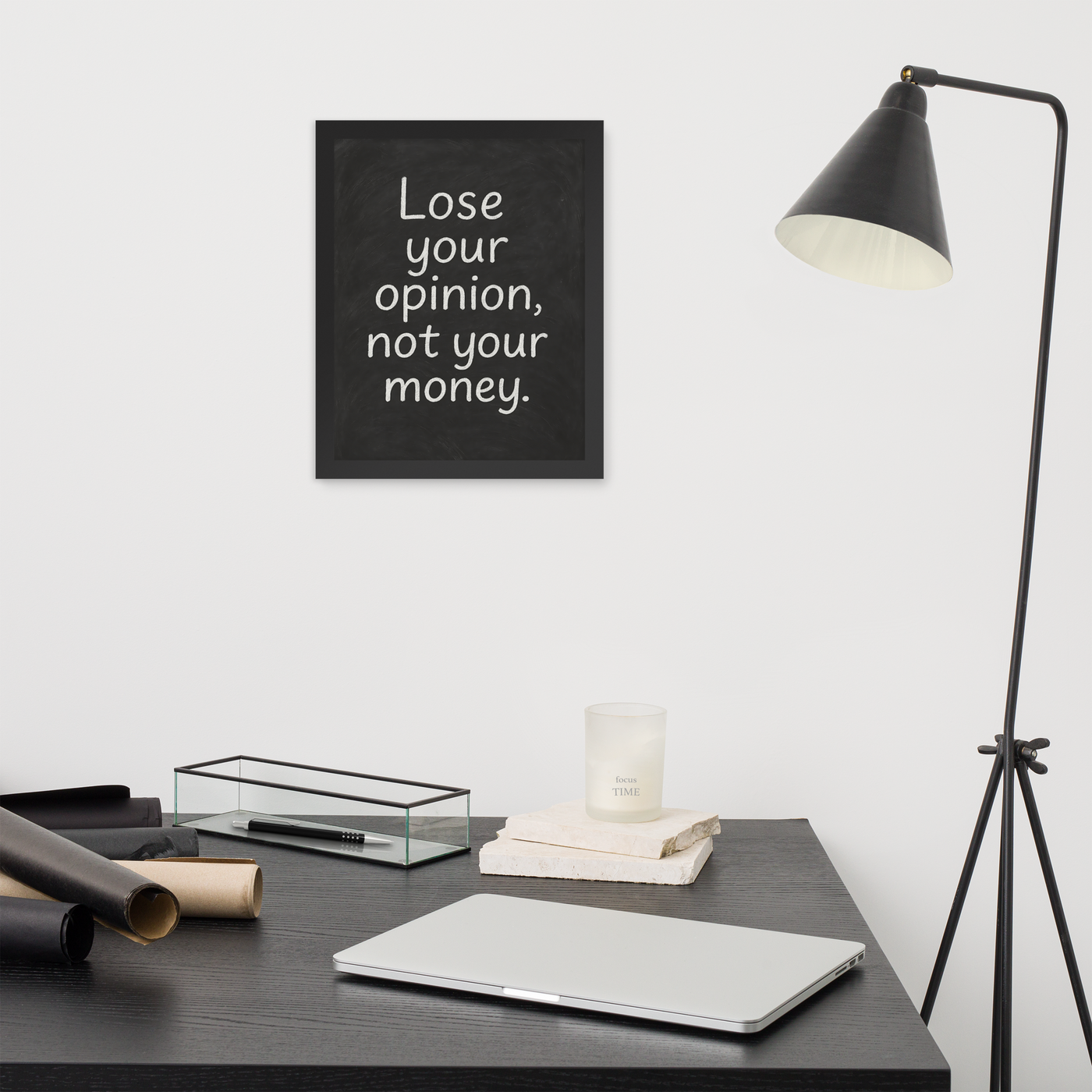 Lose your opinion, not your money - Framed Print