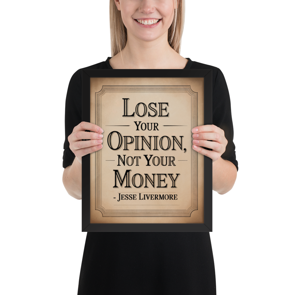 Lose Your Opinion, Not Your Money