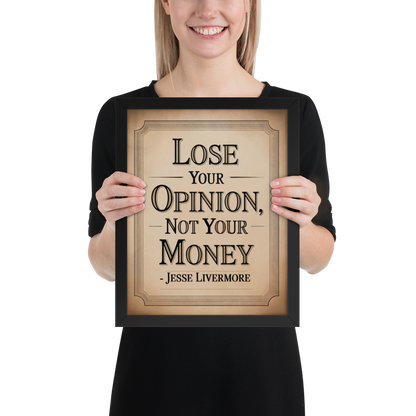 Lose Your Opinion, Not Your Money