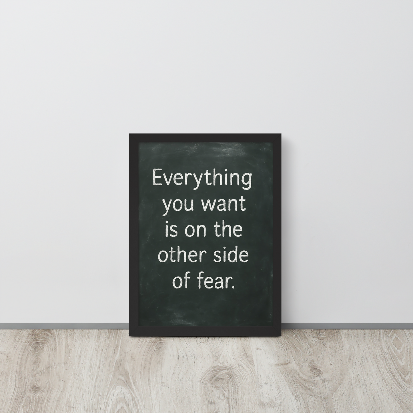 Everything You Want is on the Other Side of Fear