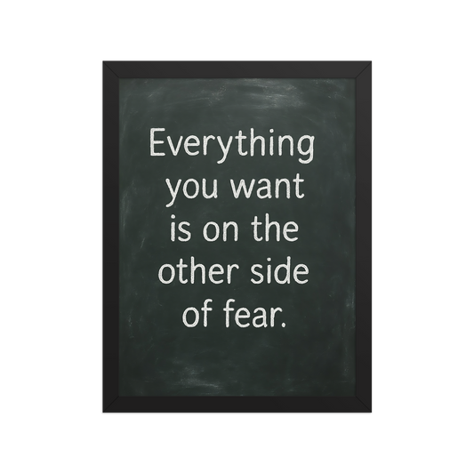Everything You Want is on the Other Side of Fear