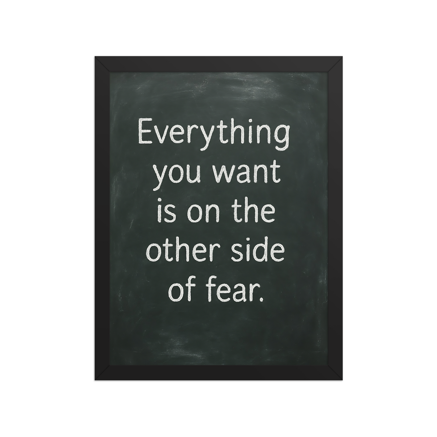 Everything you want is on the other side of fear - Framed Print