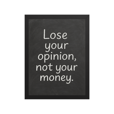 Lose your opinion, not your money - Framed Print