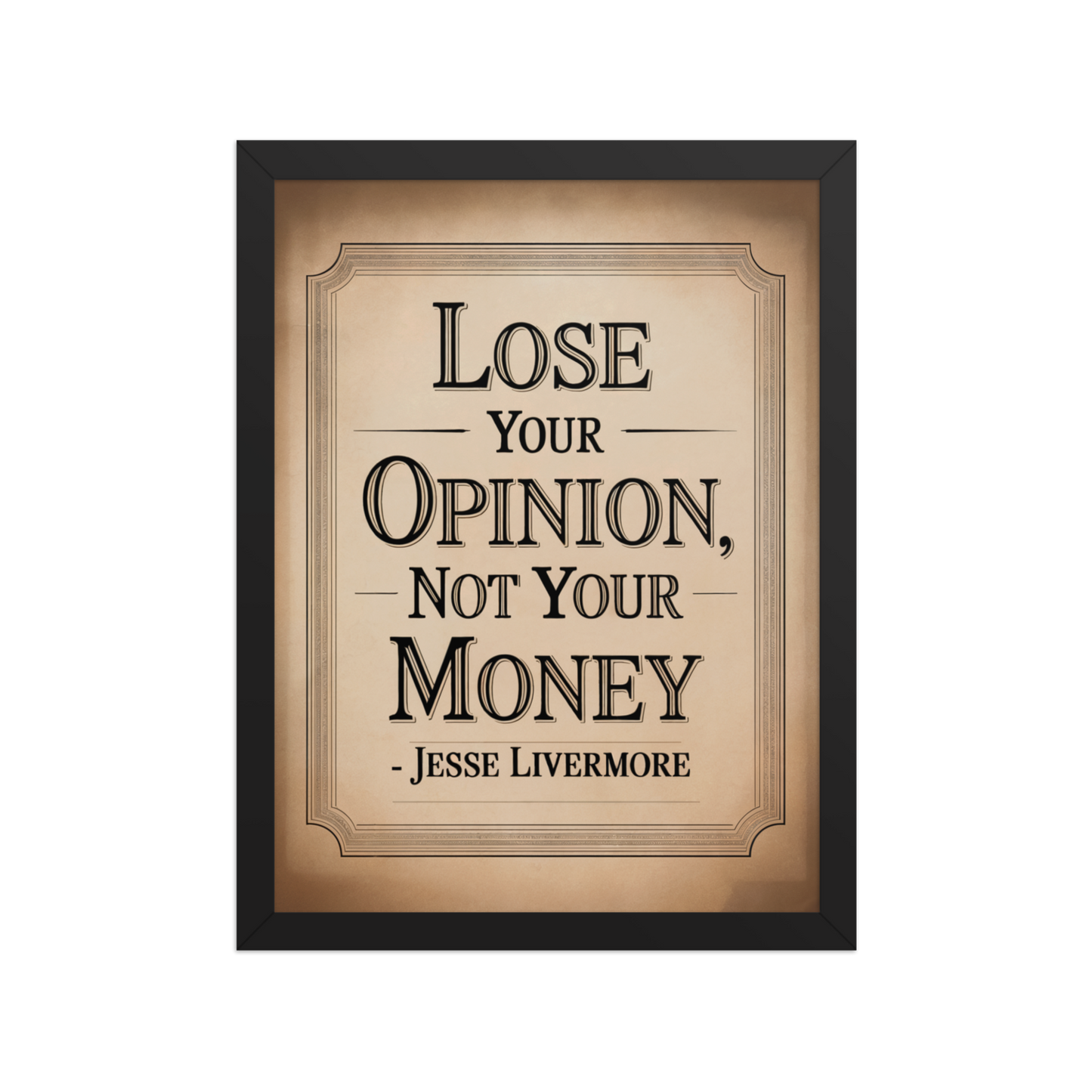 Lose Your Opinion, Not Your Money