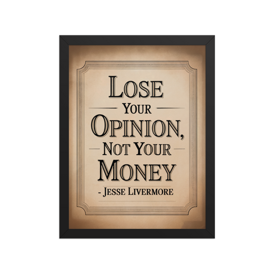 Lose Your Opinion, Not Your Money