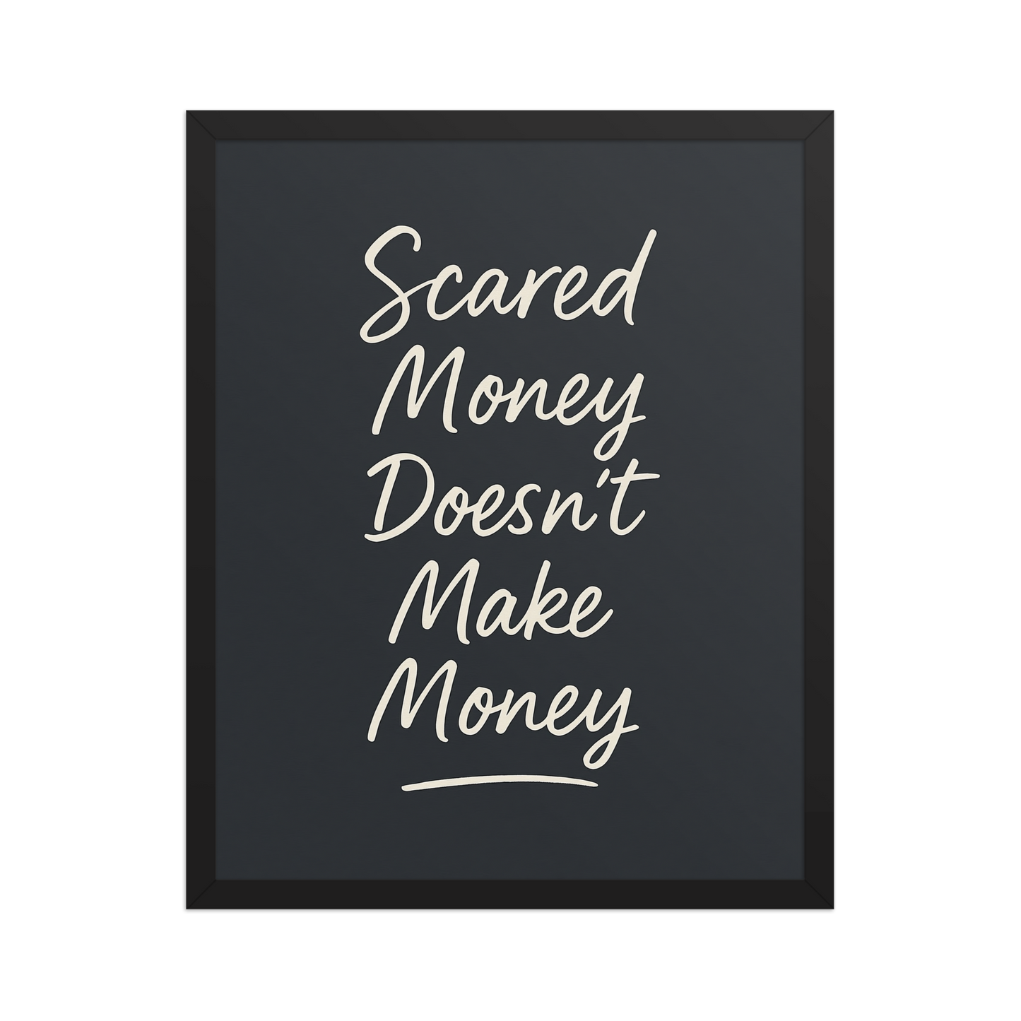 Scared Money Doesn't Make Money