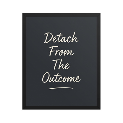 Detach From The Outcome