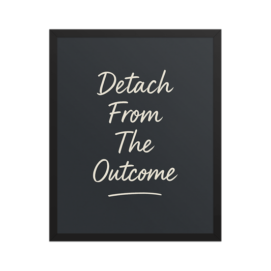 Detach From The Outcome